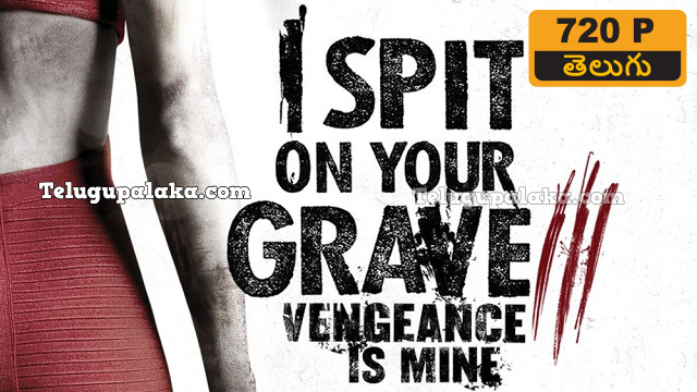 I Spit on Your Grave 3 (2015) Telugu Dubbed Movie