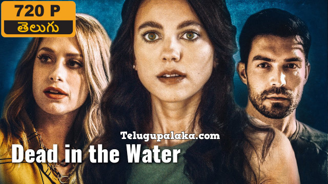 Dead in the Water (2021) Telugu Dubbed Movie