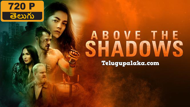 Above The Shadows (2019) Telugu Dubbed Movie