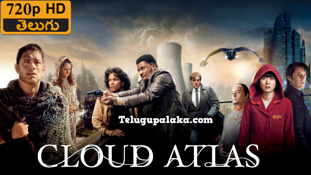Cloud Atlas (2012) Telugu Dubbed Movie