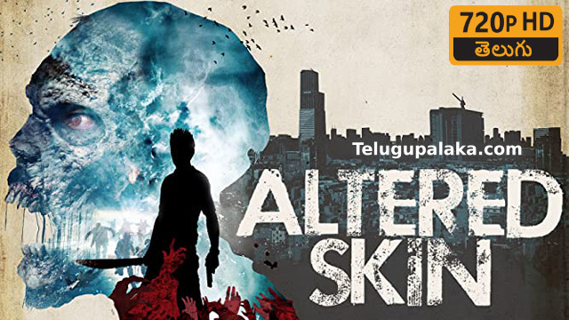 Altered Skin (2019) Telugu Dubbed Movie