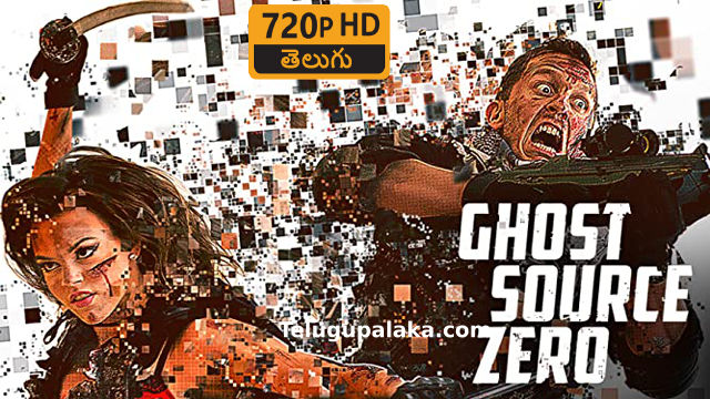Ghost Source Zero (2017) Telugu Dubbed Movie