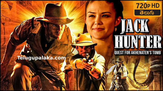 Jack Hunter Quest For Akhenaten's Tomb (2008) Telugu Dubbed Movie
