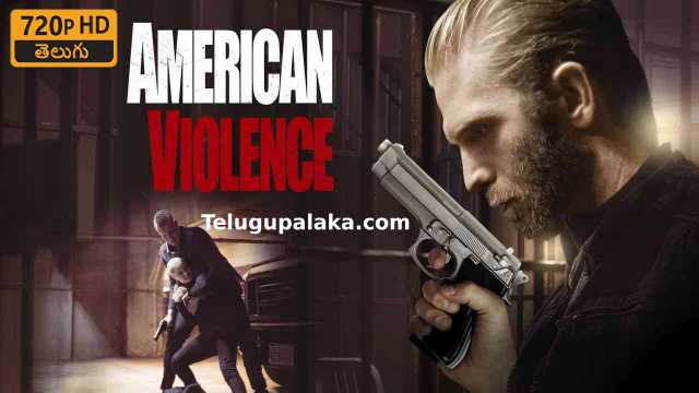 American Violence (2017) Telugu Dubbed Movie
